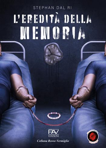 L'eredità della memoria - Stephan Dal Ri - Libro Pav Edizioni 2026, Rosso vermiglio | Libraccio.it