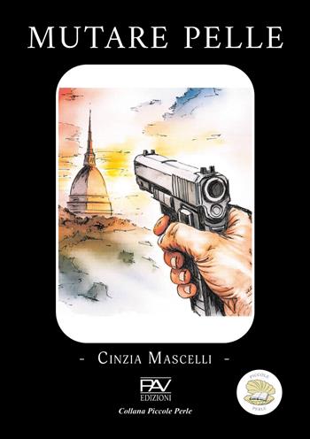 Mutare pelle - Cinzia Mascelli - Libro Pav Edizioni 2026, Piccole perle | Libraccio.it