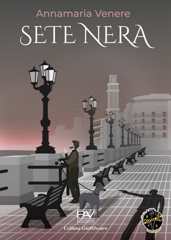 Sete nera - Annamaria Venere - Libro Pav Edizioni 2026, GiallOscuro | Libraccio.it