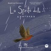 Lo spirito della speranza. Ediz. a colori
