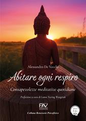 Abitare ogni respiro. Consapevolezze meditative quotidiane