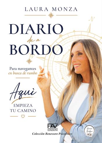 Diario de a bordo para navegantes en busca de rumbo - Laura Monza - Libro Pav Edizioni 2026, Benessere psicofisico | Libraccio.it