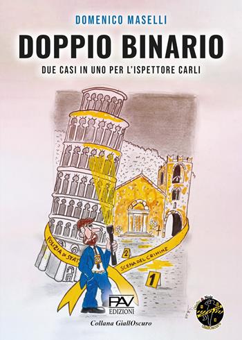 Doppio binario. Due casi in uno per l'ispettore Carli. Ediz. illustrata - Domenico Maselli - Libro Pav Edizioni 2026, GiallOscuro | Libraccio.it