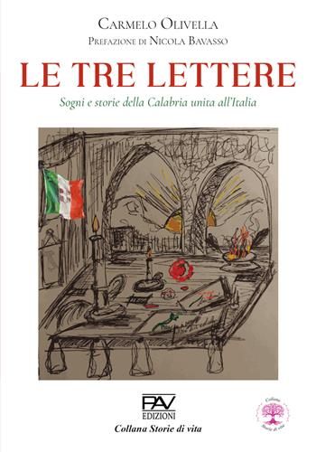 Le tre lettere. Sogni e storie della Calabria unita all'Italia - Carmelo Olivella - Libro Pav Edizioni 2026, Storie di vita | Libraccio.it