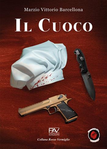 Il cuoco - Marzio Vittorio Barcellona - Libro Pav Edizioni 2026, Rosso vermiglio | Libraccio.it