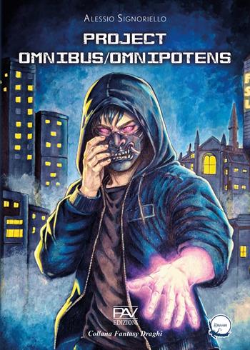 Project omnibus/omnipotens - Alessio Signoriello - Libro Pav Edizioni 2026, Fantasy draghi | Libraccio.it