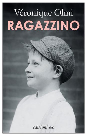 Ragazzino - Véronique Olmi - Libro E/O 2026, Dal mondo | Libraccio.it