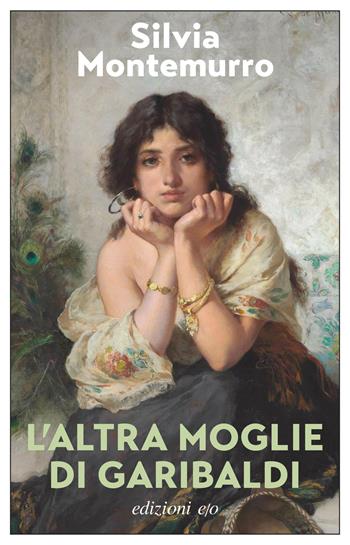 L'altra moglie di Garibaldi - Silvia Montemurro - Libro E/O 2026, Dal mondo | Libraccio.it