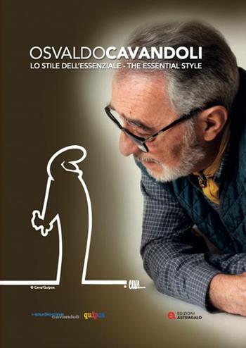 Osvaldo Cavandoli. Lo stile dell'essenziale-The essential style. Ediz. bilingue  - Libro Edizioni Astragalo 2026 | Libraccio.it