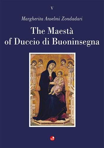 The Maestà of Duccio di Buoninsegna - Margherita Anselmi Zondadari - Libro Betti Editrice 2026, Alla scoperta della bellezza | Libraccio.it