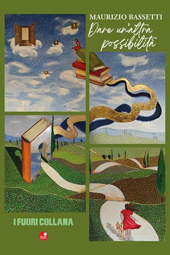 Dare un'altra possibilità - Maurizio Bassetti - Libro Betti Editrice 2026, I fuori collana | Libraccio.it
