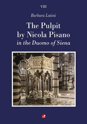 The pulpit by Nicola Pisano in the Duomo of Siena - Barbara Latini - Libro Betti Editrice 2026, Alla scoperta della bellezza | Libraccio.it