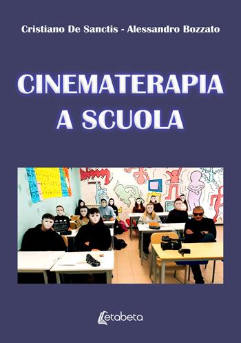 Cinematerapia a scuola - Cristiano De Sanctis, Alessandro Bozzato - Libro EBS Print 2026 | Libraccio.it
