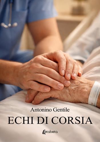 Echi di corsia - Antonino Gentile - Libro EBS Print 2026 | Libraccio.it