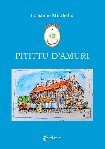 Pitittu d'amuri - Ermanno Mirabello - Libro EBS Print 2026 | Libraccio.it