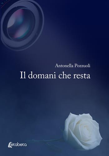 Il domani che resta - Antonella Pozzuoli - Libro EBS Print 2026 | Libraccio.it