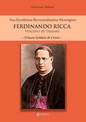 Sua eccellenza reverendissima monsignor Ferdinando Ricca vescovo di Trapani. Il buon soldato di Cristo