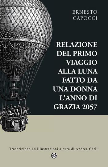 Relazione del primo viaggio alla Luna fatto da una donna l'anno di grazia 2057 - Ernesto Capocci - Libro EBS Print 2026 | Libraccio.it