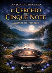 Il cerchio delle cinque note. Leggende dell'Handpan