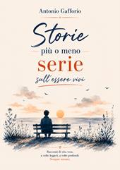 Storie più o meno serie sull'essere vivi. Racconti di vita vera, a volte leggeri, a volte profondi. Sempre umani