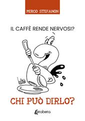 Chi può dirlo? Il caffè rende nervosi?