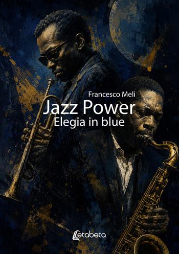 Jazz power. Elegia in blue - Francesco Meli - Libro EBS Print 2026 | Libraccio.it