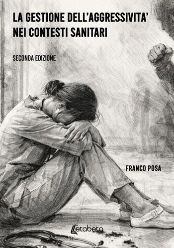 La gestione dell'aggressività nei contesti sanitari - Franco Posa - Libro EBS Print 2026 | Libraccio.it