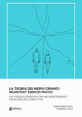 La teoria dei nervi cranici. Neurotest: esercizi pratici. Un viaggio condiviso tra neuroscienze e fisiologia del conflitto