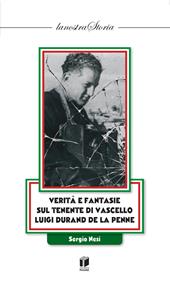 Verità e fantasie sul Tenente di Vascello Luigi Durand de la Penne