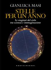 Stelle per un anno. Le stagioni del cielo tra scienza e immaginazione