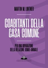 Coabitanti della casa comune. Per una riparazione della relazione uomo-animale