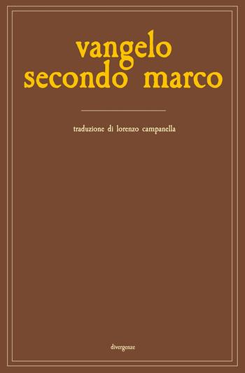 Vangelo secondo Marco. Una ricerca storica, antropologica e filosofica. Ediz. integrale  - Libro Divergenze 2026, I fuoriserie | Libraccio.it