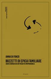 Bozzetti di epica familiare. Saghe bonsai da un passato (im)probabile
