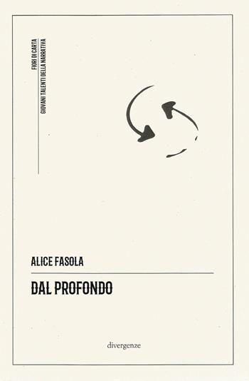 Dal profondo - Alice Fasola - Libro Divergenze 2026 | Libraccio.it