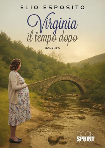 Virginia, il tempo dopo - Elio Esposito - Libro BooksprintEdizioni 2026 | Libraccio.it