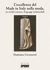L'eccellenza del made in Italy nella moda. Tra eredità romana e linguaggi multimediali