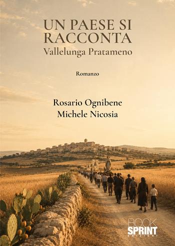Un paese si racconta - Rosario Ognibene, Michele Nicosia - Libro BooksprintEdizioni 2026 | Libraccio.it