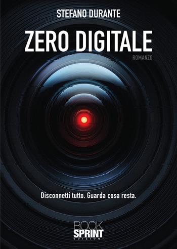 Zero digitale - Stefano Durante - Libro BooksprintEdizioni 2026 | Libraccio.it