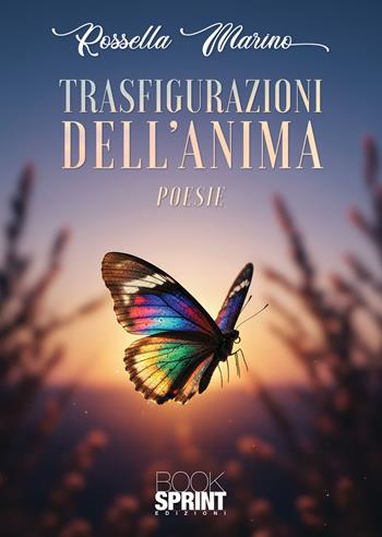 Trasfigurazioni dell'anima - Rossella Marino - Libro BooksprintEdizioni 2026 | Libraccio.it