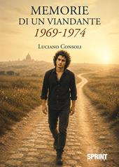 Memorie di un viandante 1969-1974