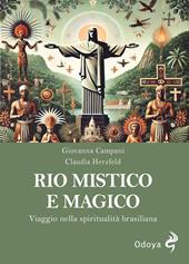 Rio mistico e magico. Viaggio nella spiritualità brasiliana. Ediz. illustrata