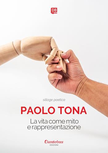 La vita come mito e rappresentazione - Paolo Tona - Libro Dantebus 2021 | Libraccio.it