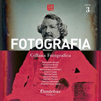Fotografia. Collana fotografica. Ediz. illustrata. Vol. 3  - Libro Dantebus 2021 | Libraccio.it