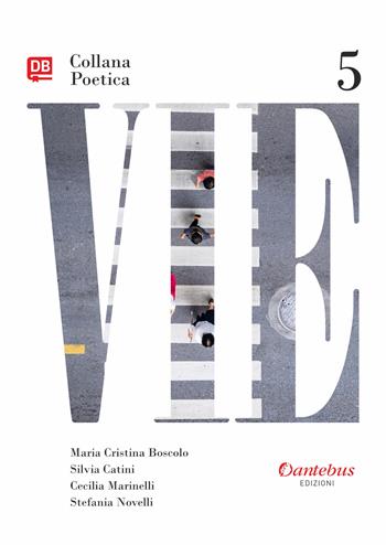 Vie. Collana poetica. Vol. 5 - Maria Pia Adduci, Paola Oliva, Vittorio Piscopo - Libro Dantebus 2021 | Libraccio.it