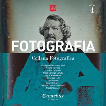 Fotografia. Collana fotografica. Ediz. illustrata. Vol. 4  - Libro Dantebus 2021 | Libraccio.it