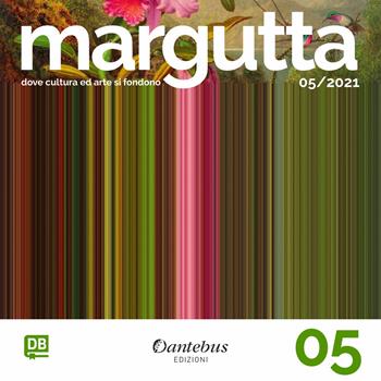Collana Margutta. Ediz. illustrata. Vol. 5  - Libro Dantebus 2021 | Libraccio.it