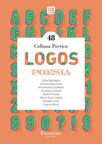 Logos. Collana poetica. Vol. 48  - Libro Dantebus 2021 | Libraccio.it