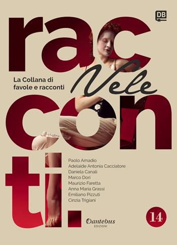 Vele. Collana di racconti e favole. Vol. 14  - Libro Dantebus 2022 | Libraccio.it