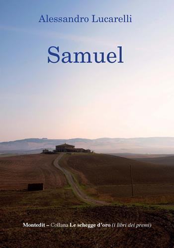 Samuel - Alessandro Lucarelli - Libro Montedit 2021, Le schegge d'oro (i libri dei premi) | Libraccio.it