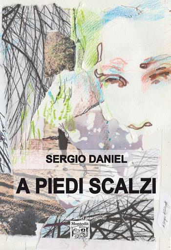 A piedi scalzi - Sergio Daniel - Libro Montedit 2021, I salici | Libraccio.it